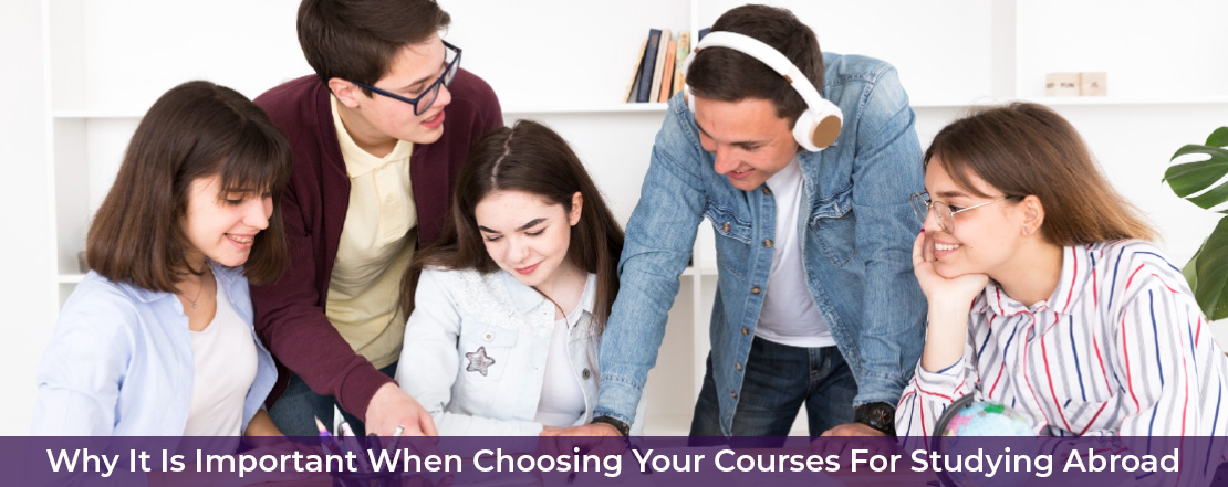 why choosing courses for studying abroad is important
